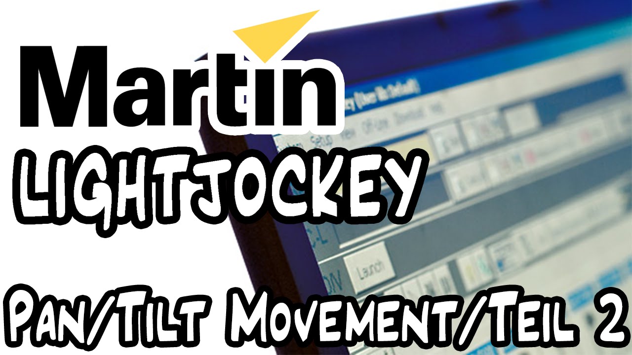 Martin LightJockey Tutorial #2 - Pan/Tilt Bewegungen, Macro, Cuelist