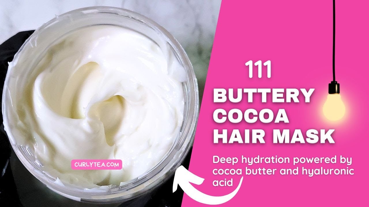 Buttery Cocoa Hair Mask - Smooth Hydration ft Cocoa Butter, Olive oil, and Hyaluronic Acid #DIY 111