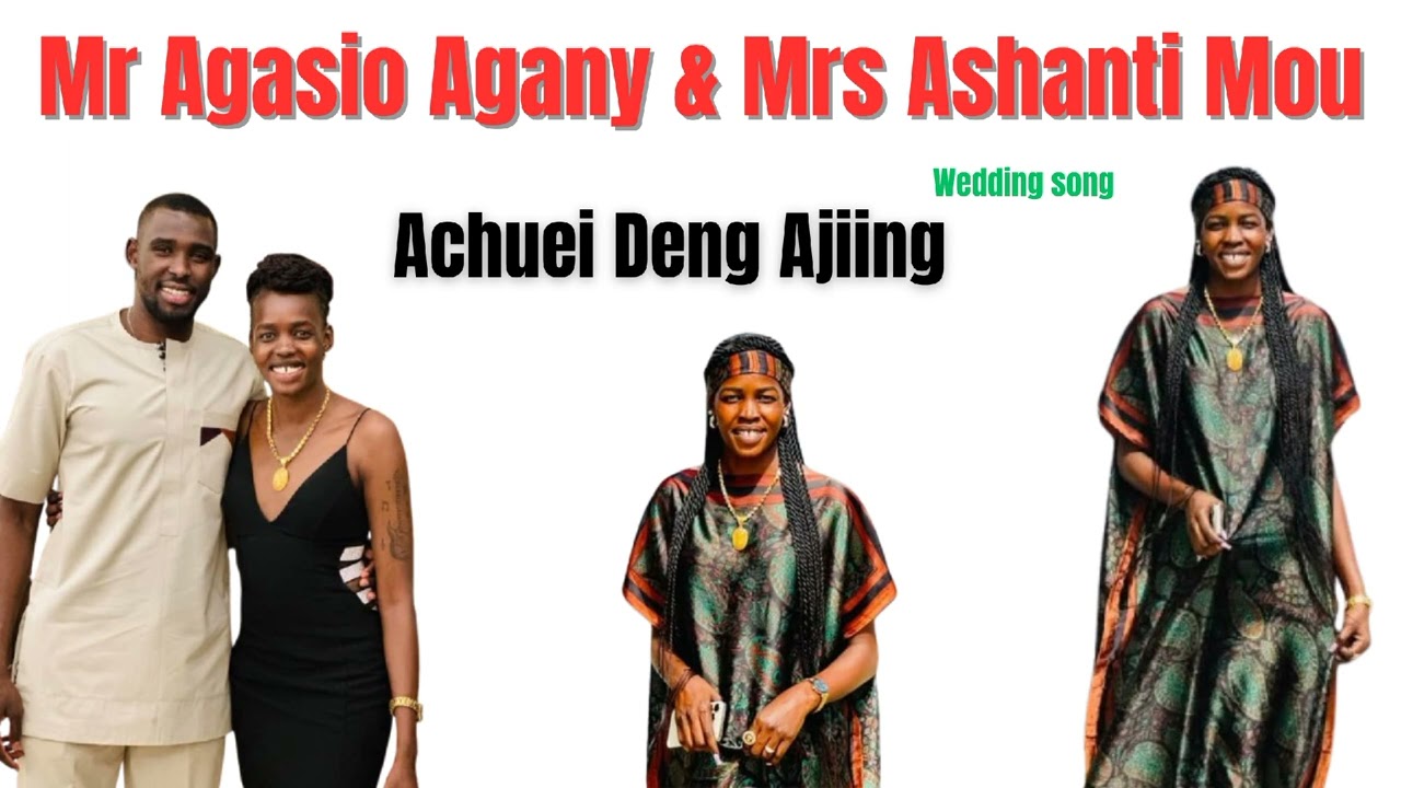 Achuei Deng Ajiing ~ Agasio Agany and Ashanti Mou new wedding song || South Sudan Music 2025