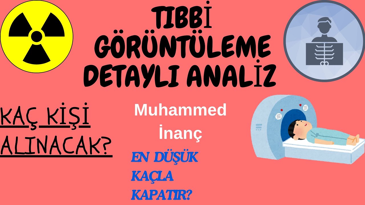 TIBBİ GÖRÜNTÜLEME(RÖNTGEN) TEKNİKERİ DETAYLI ANALİZ KAÇ KİŞİ ALINACAK? EN DÜŞÜK KAÇLA KAPATIR?