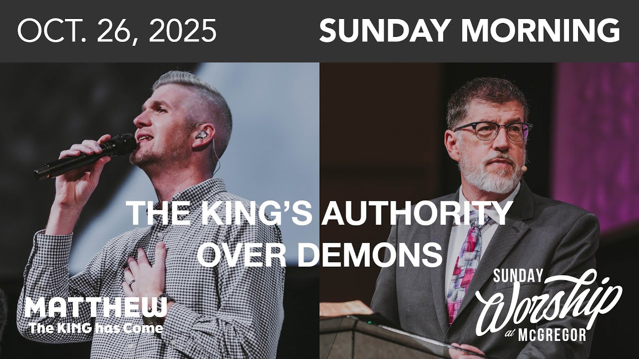 Matthew 8:28-34 - The King’s Authority Over Demons | October 26, 2025 | Worship Service
