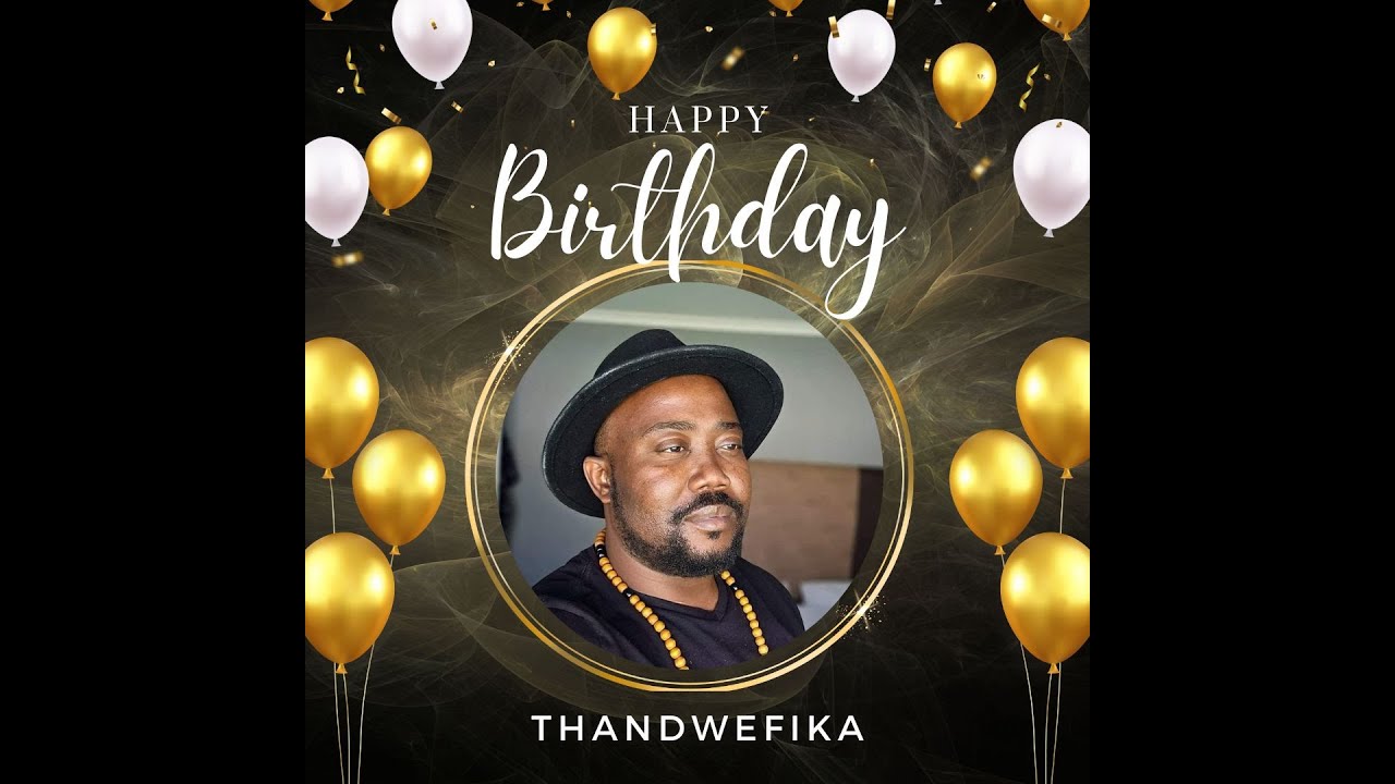 Thandwefika Birthday Tribute