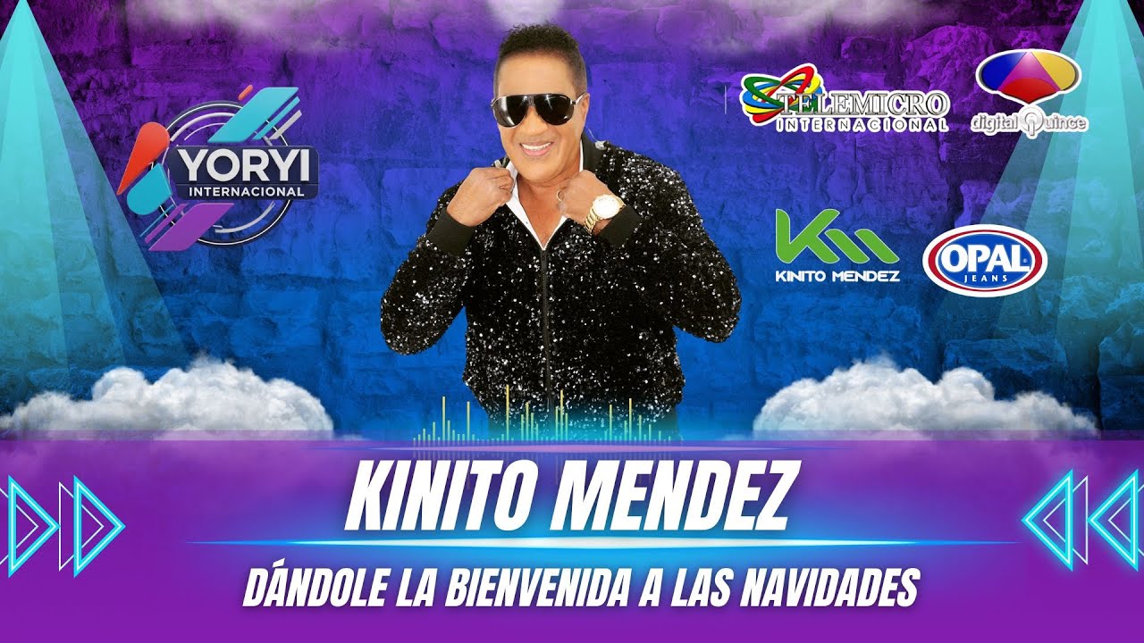 KINITO MENDEZ  | EN VIVO YORYI INTERNACIONAL