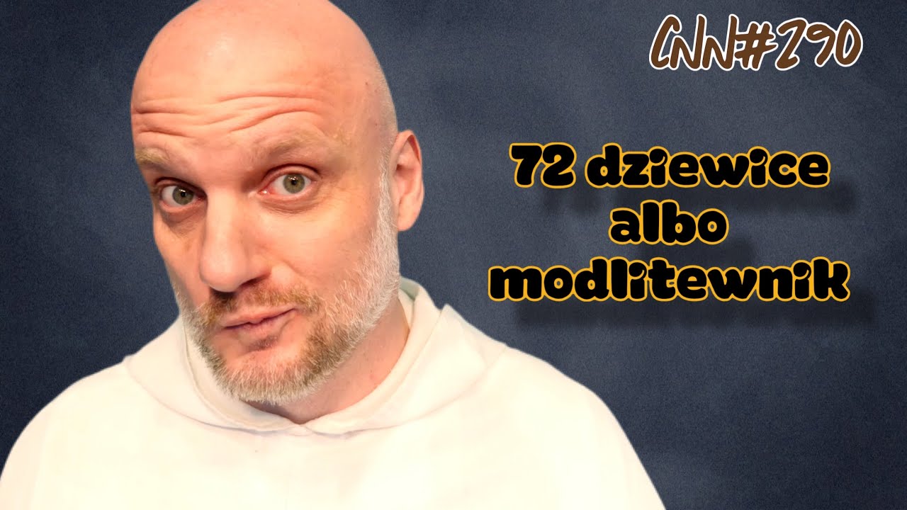 CNN [#290] 72 dziewice albo modlitewnik