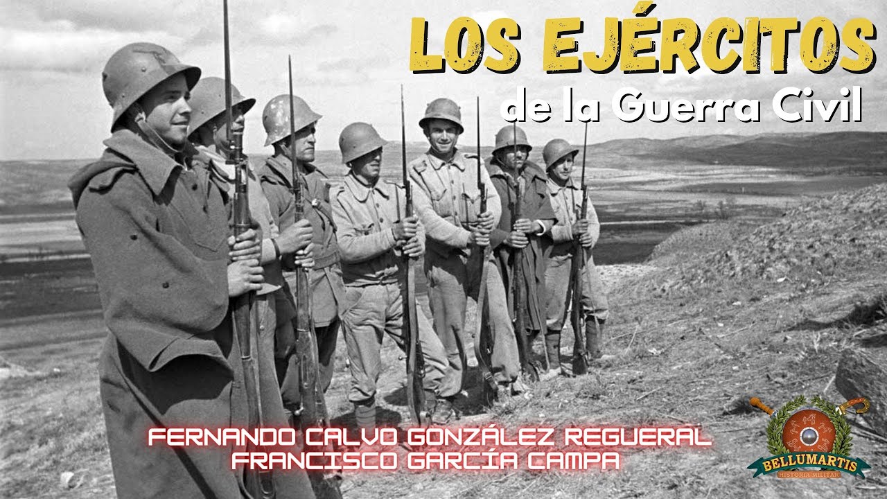 LOS EJ&Eacute;RCITOS DE LA GUERRA CIVIL ESPA&Ntilde;OLA: Evoluci&oacute;n de la org&aacute;nica de ambos bandos*Feranando Calvo*