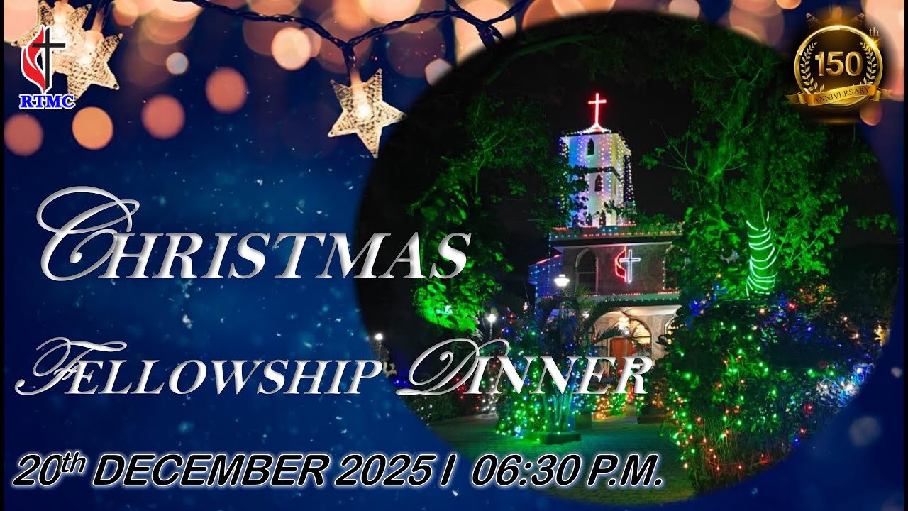 RTMC CHRISTMAS FELLOWSHIP DINNER 2025 | 150th YEAR CELEBRATION