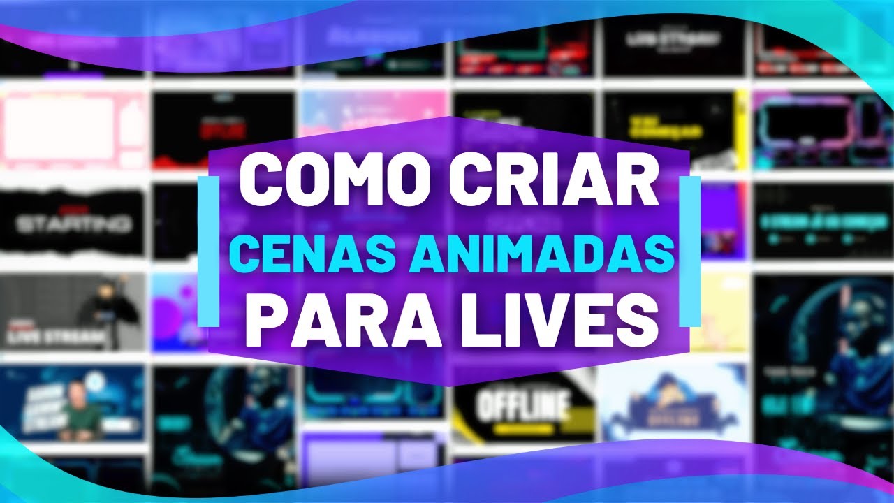 Como fazer CENAS para LIVES de QUALQUER estilo ou segmento! - Guia do Streamer