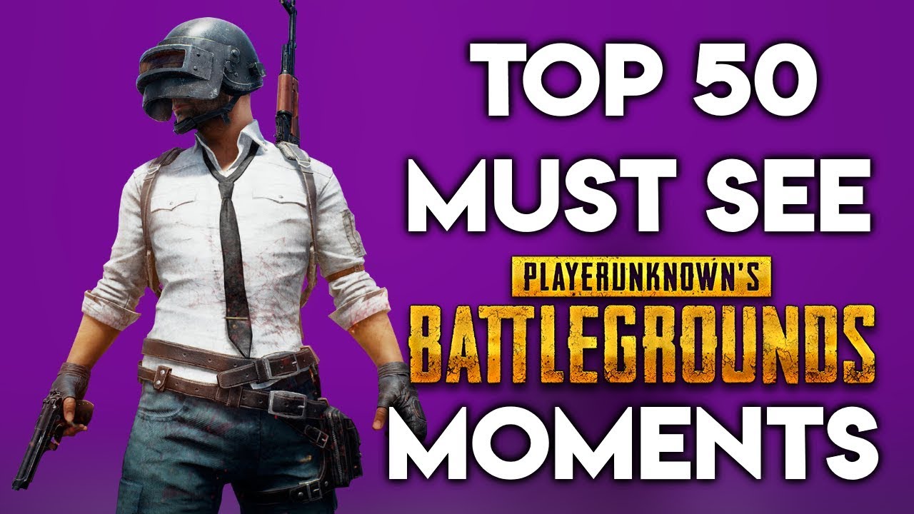 TOP 50 MUST SEE PUBG MOMENTS