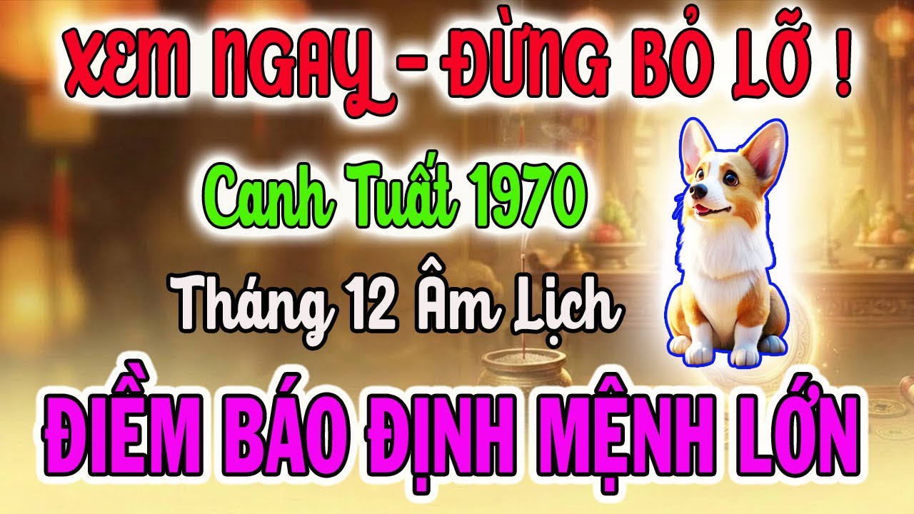 Tử Vi Tuổi Canh Tuất 1970: Điềm Báo Định Mệnh Sắp Xảy Ra, 8 Bí Mật Để Giàu Sang, Ăn Tết Lớn Nhất Đời