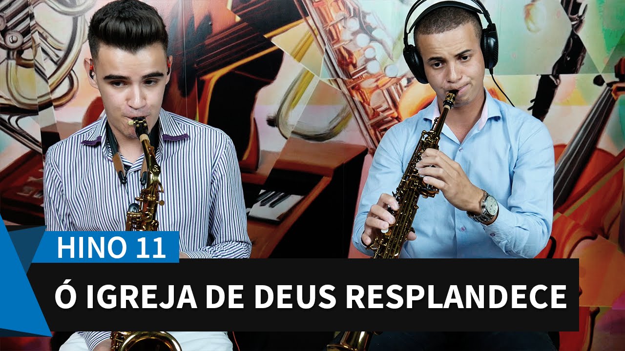 🎷 Hino 11 - Ó igreja de Deus resplandece -  Saxofone - Hinario 5 - CCB - Dueto Ricardo e Vinicius  🎷