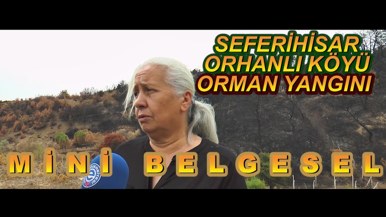 Seferihisar - Orhanlı Köyü - Orman Yangını ve Orman Okulu (Mini Belgesel)