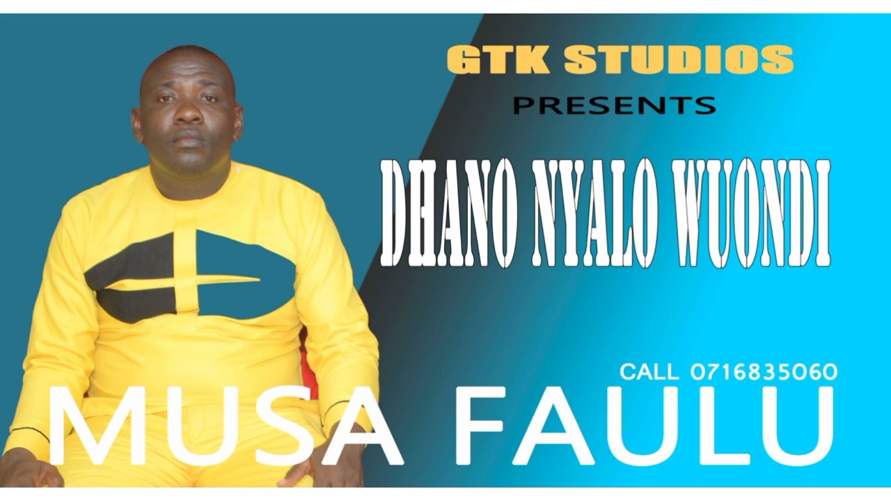 DHANO NYALO WUONDI BY MUSA FAULU.