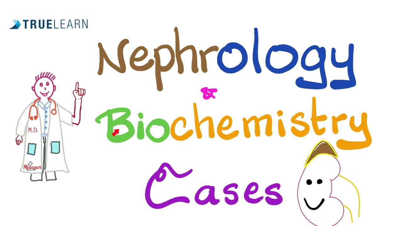 Nephrology & Biochemistry Cases for USMLE | TrueLearn Qbank | Vignettes