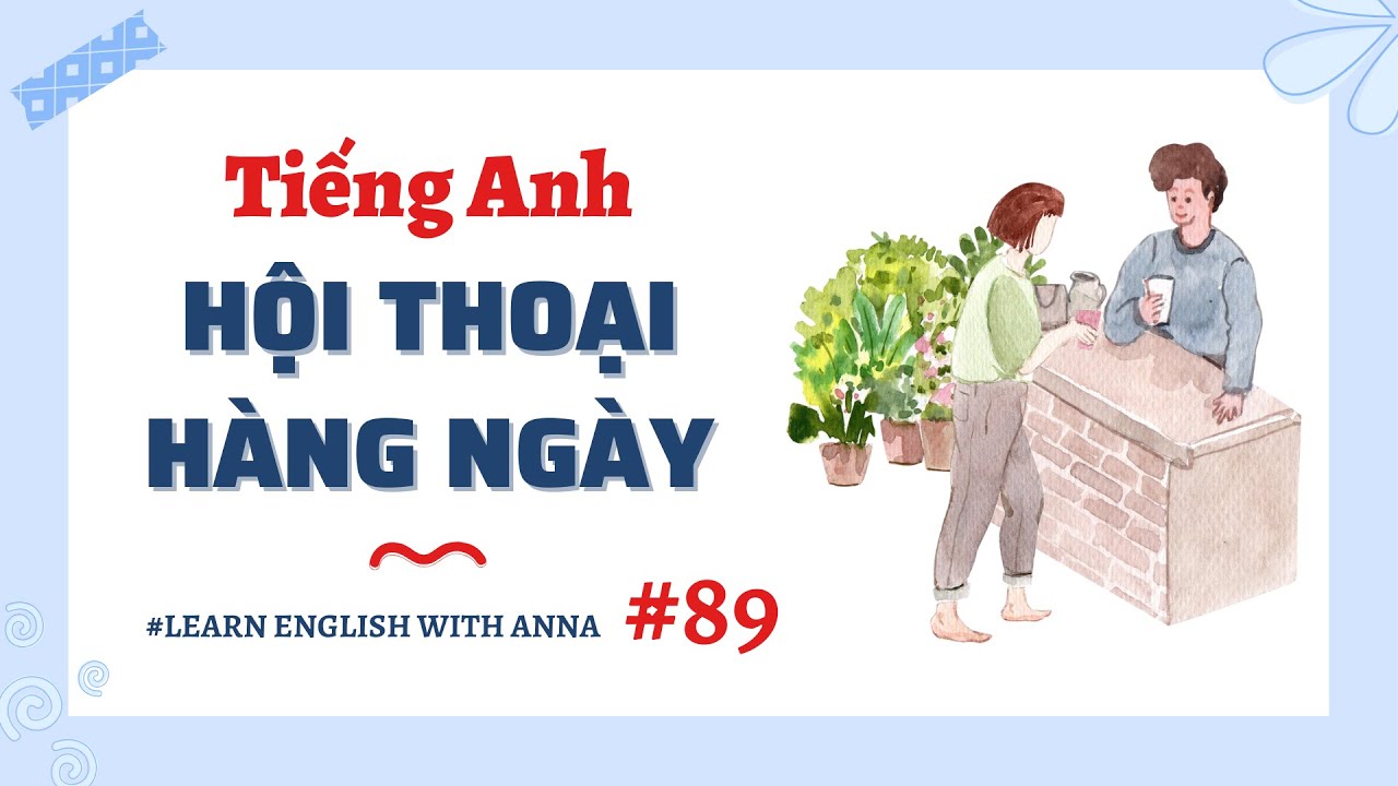 (89) Học Tiếng Anh hội thoại hằng ngày | Everyday English Conversations