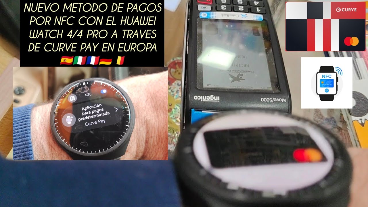 NUEVO METODO DE PAGOS POR NFC CON EL HUAWEI WATCH 4/4 PRO A TRAVES DE CURVE PAY EN EUROPA🤗🇪🇦🇮🇹🇲🇫🇩🇪🇧🇪