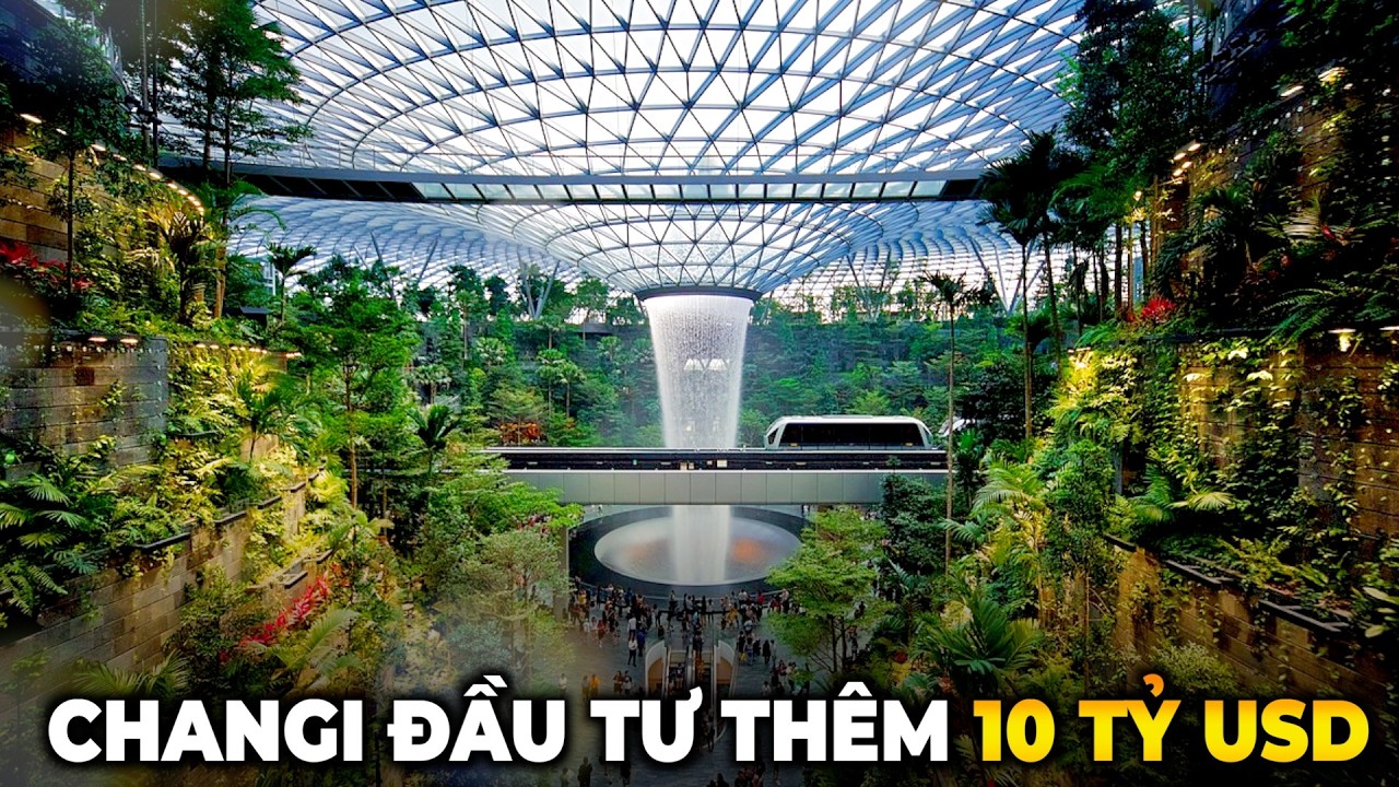 Sân Bay Changi Đã Là Số 1 Thế Giới, Vì Sao Đầu Tư Thêm 10 Tỷ USD? - Bên Trong Siêu Đô Thị Hàng Không