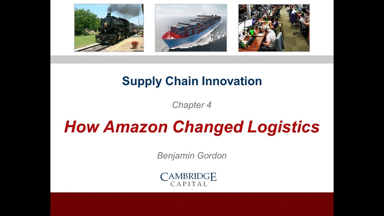 Amazon Meets Logistics | Logistics Innovation Chapter 4 | Benjamin Gordon