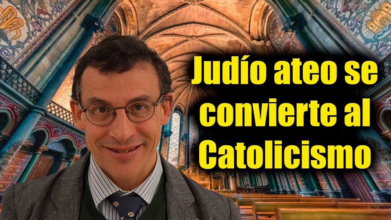 Judío ateo se convierte por la belleza del Catolicismo