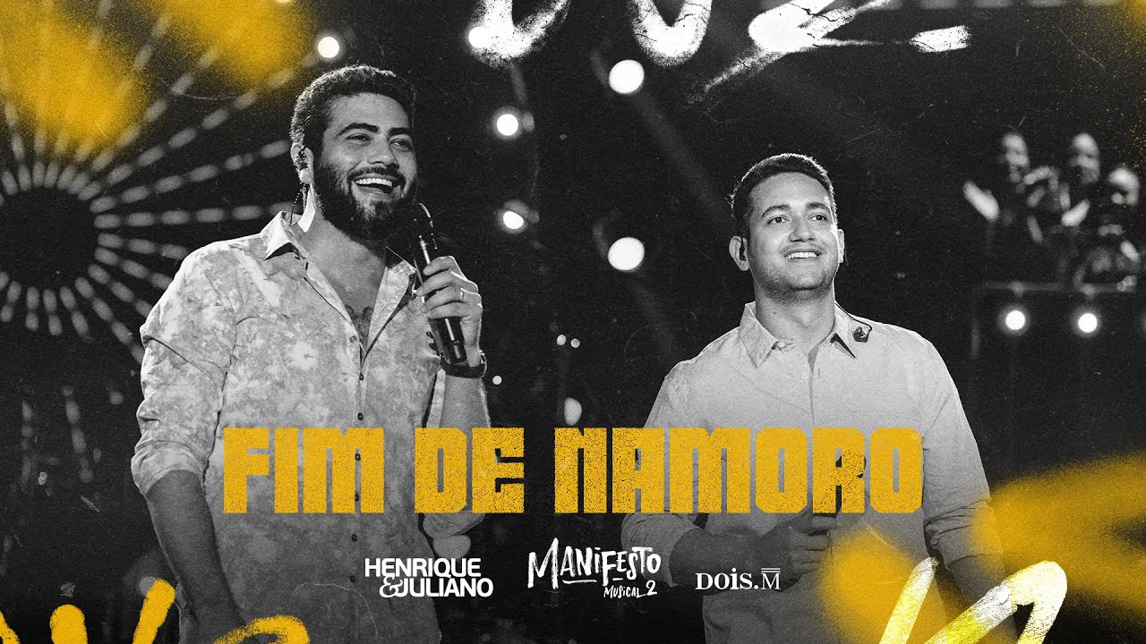 Henrique e Juliano - FIM DE NAMORO (Manifesto Musical 2)