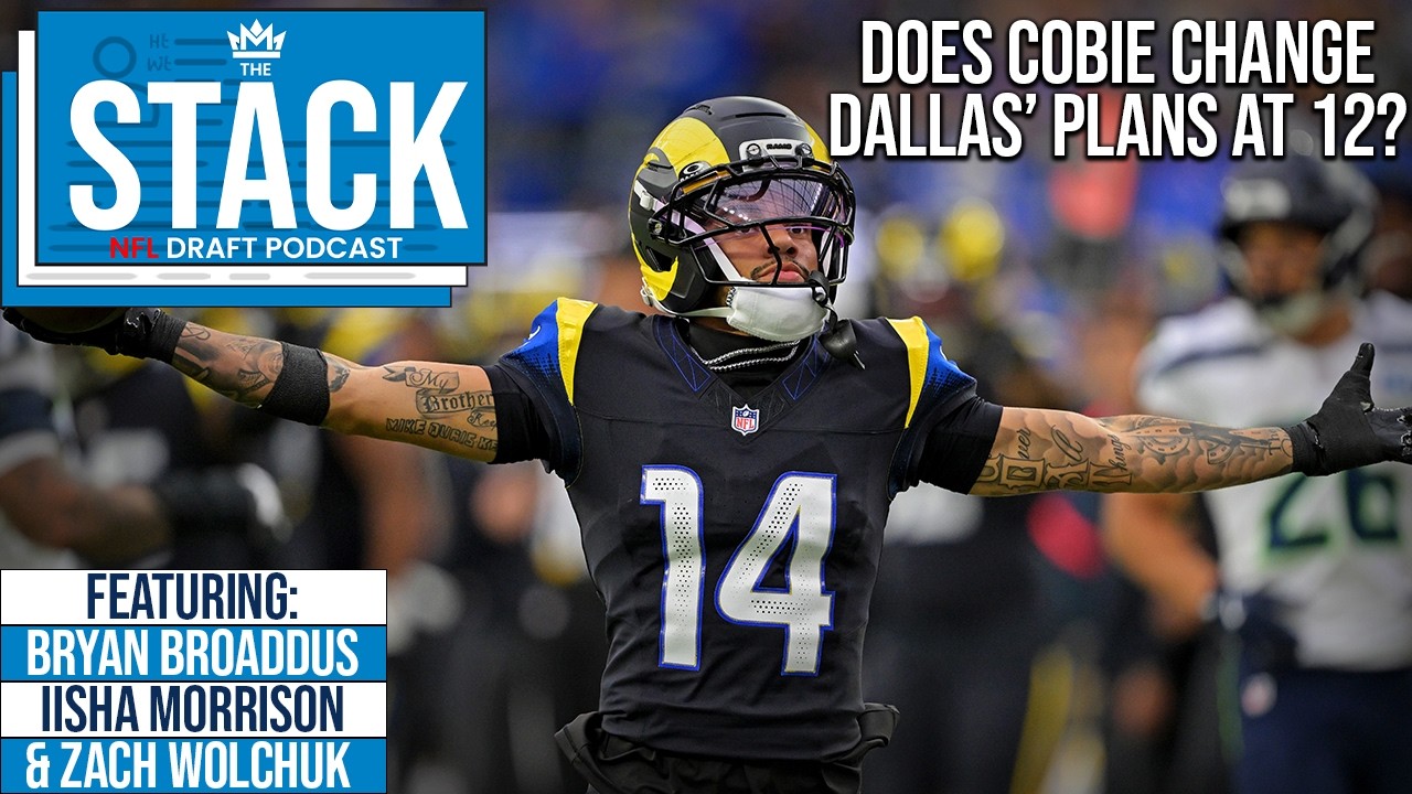 Does Cobie Change Dallas’ Draft Plans?? Is Corner Out of the Conversation at 12?? | The Stack