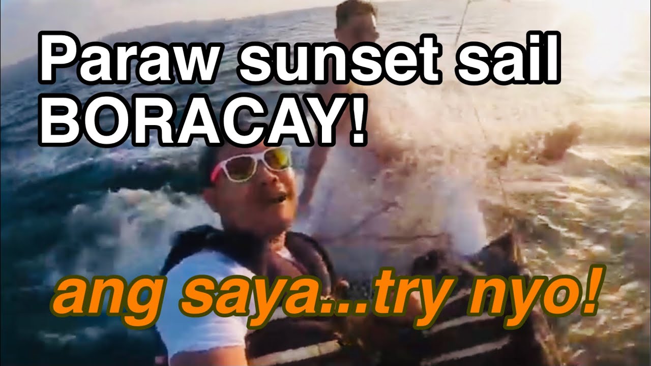BORACAY PARAW SUNSET SAIL. YOU NEED TO TRY THIS!