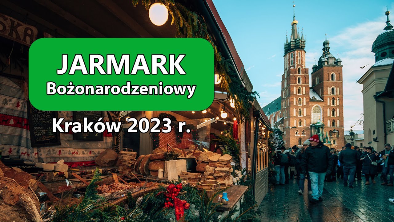 Jarmark Bożonarodzeniowy - Kraków 2023