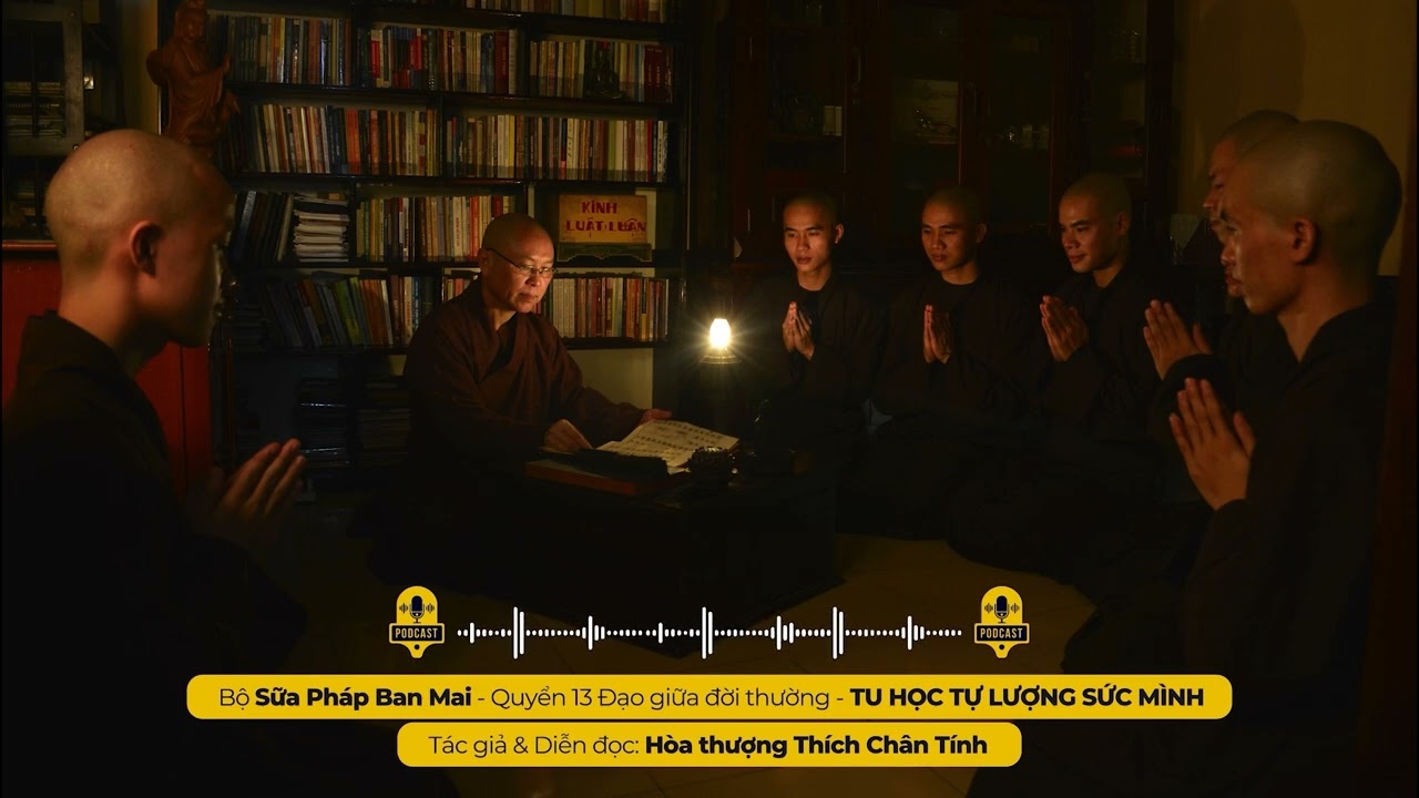 Podcast 92 I TU HỌC TỰ LƯỢNG SỨC MÌNH I Tác giả & Diễn đọc - Hòa thượng THÍCH CHÂN TÍNH