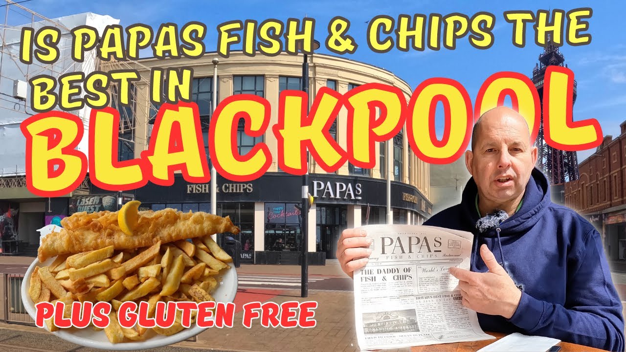 IS PAPAS FISH & CHIP RESTAURANT  THE BEST IN BLACKPOOL - LETS FIND OUT.