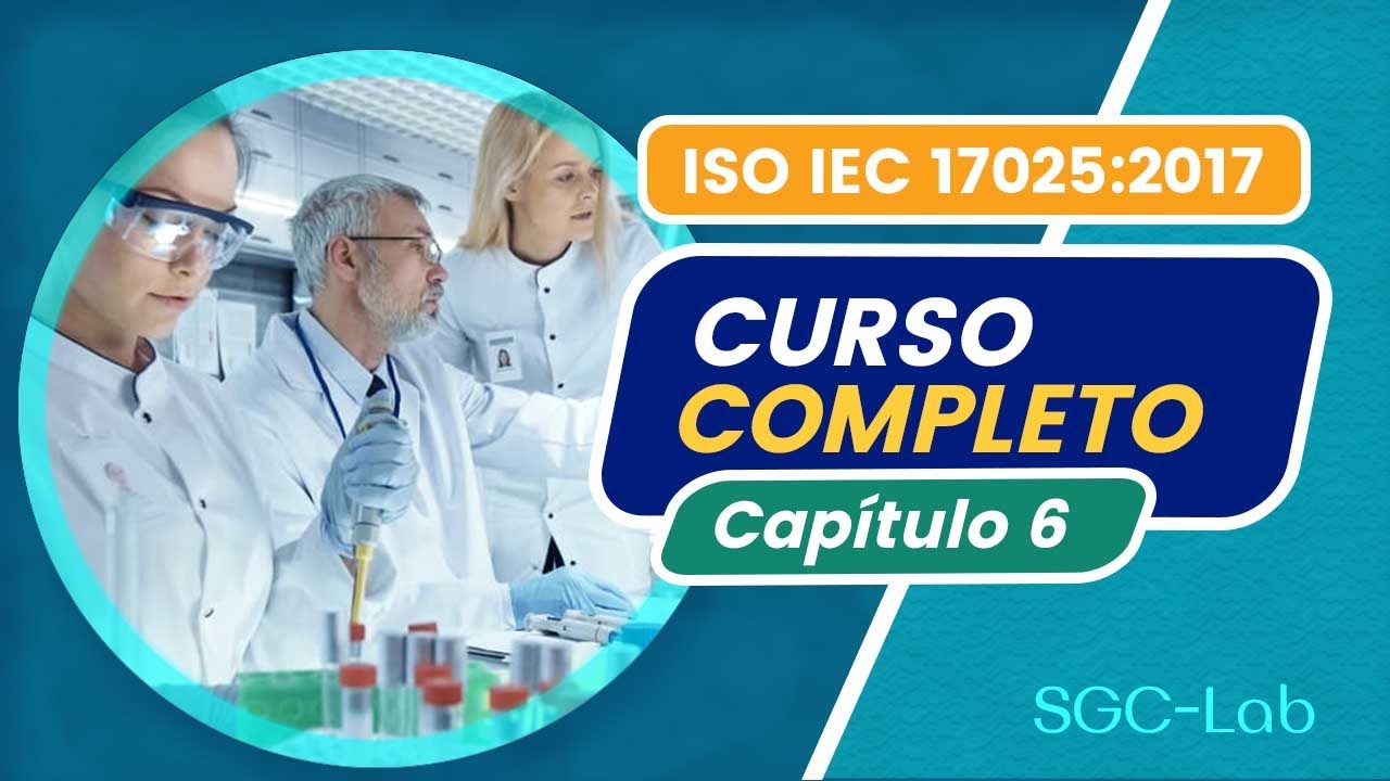 💥 CURSO COMPLETO sobre la norma ISO/IEC 17025:2017 - PARTE 3 DE 5