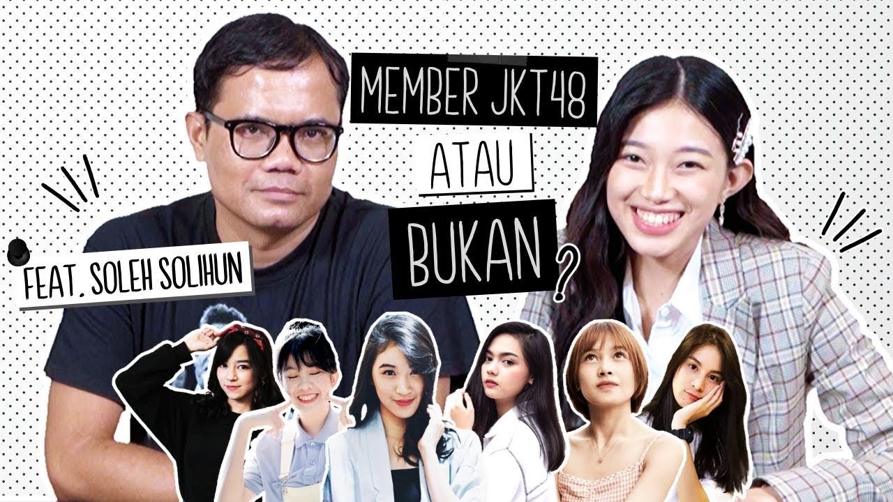 Member JKT48 atau BUKAN??? Feat. Soleh Solihun