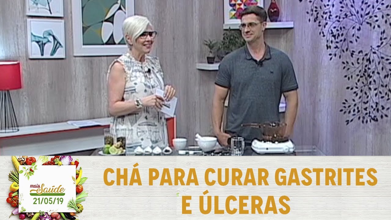 Mais Saúde - Chá para curar gastrites e úlceras (21/05/19)