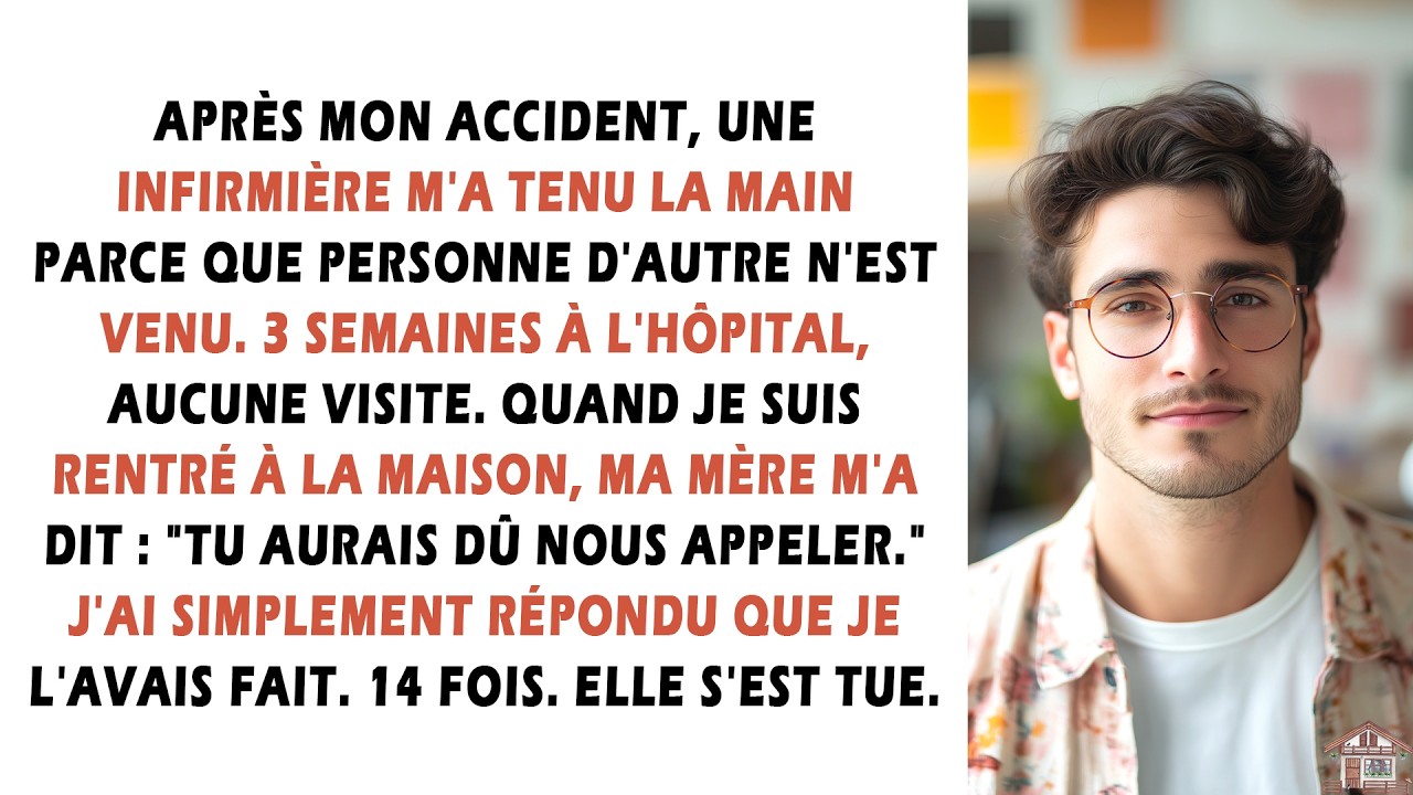 Après mon accident, une infirmière m'a tenu la main parce que personne d'autre n'est venu...