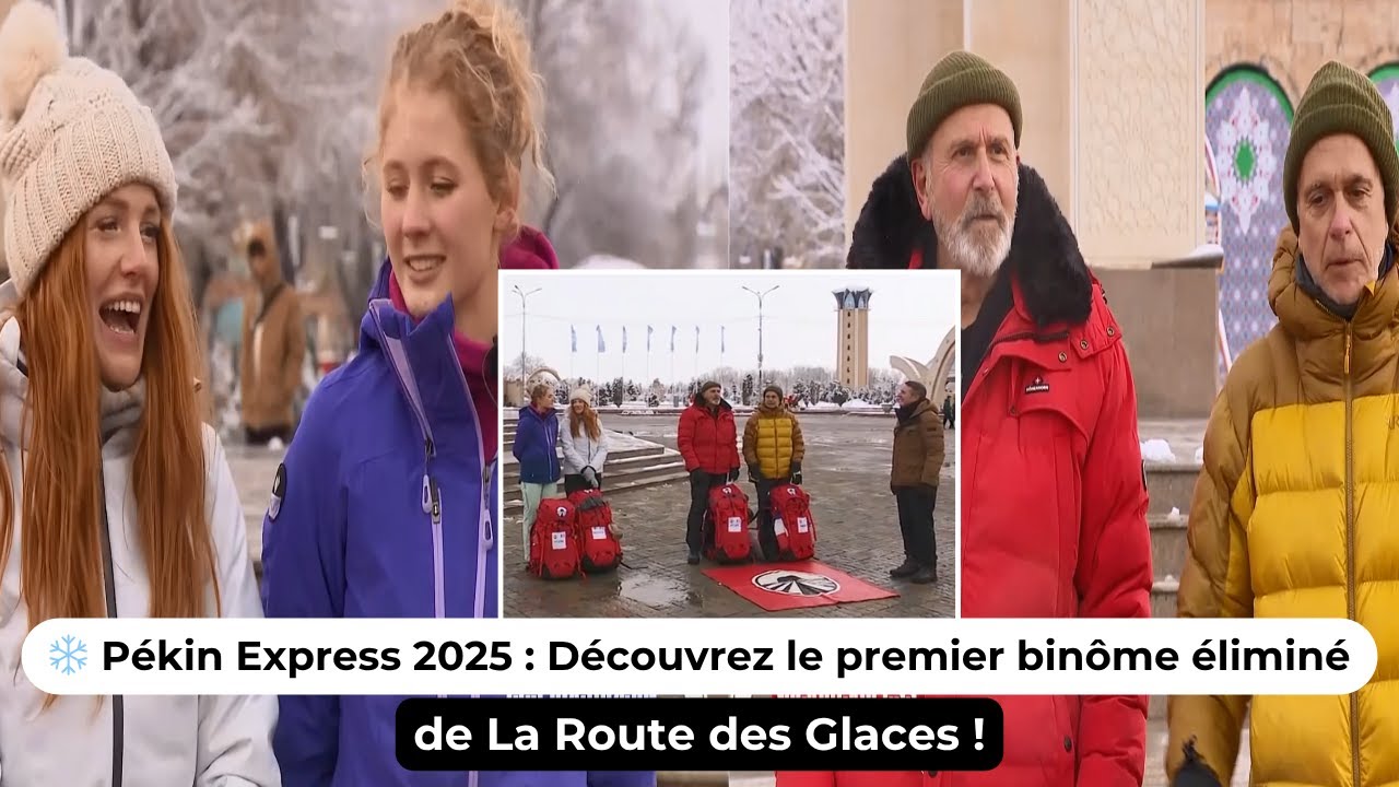 Pékin Express 2025 : Découvrez le premier binôme éliminé de La Route des Glaces !