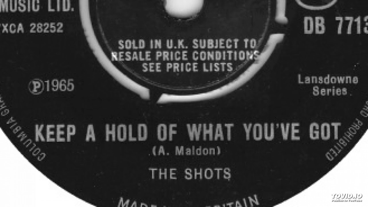 The Shots - Keep A Hold Of What You've Got