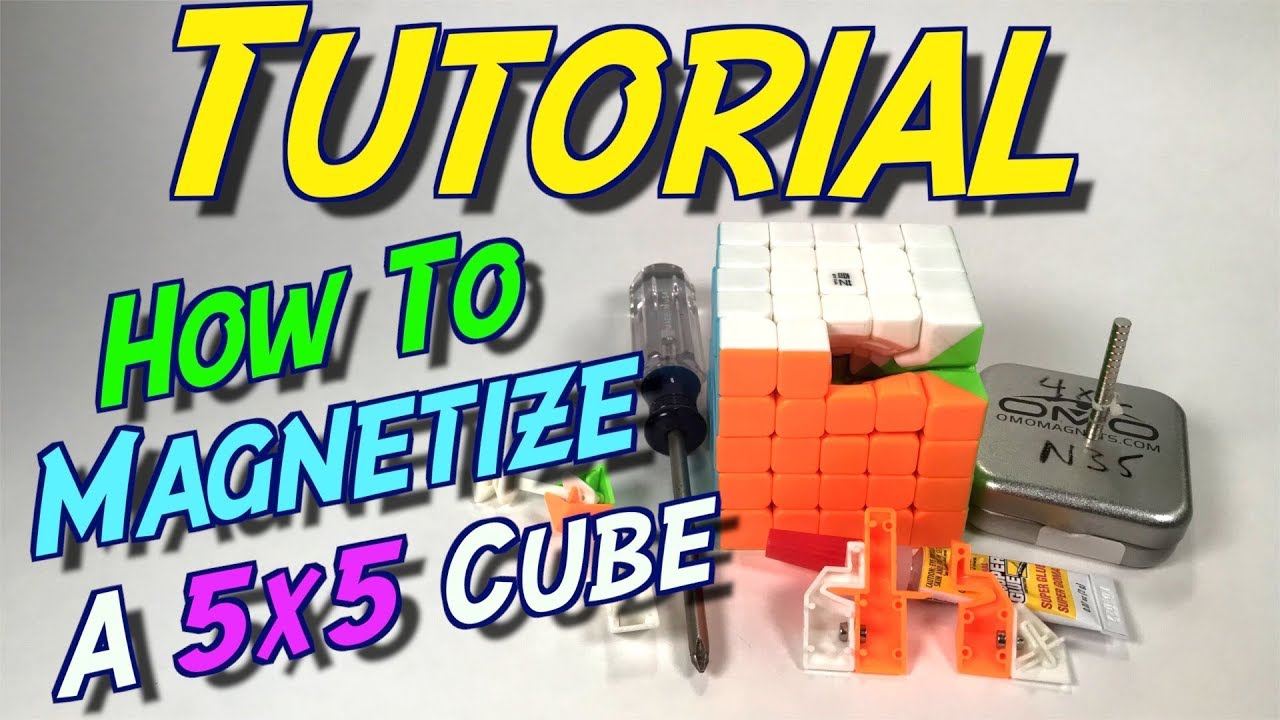 Tutorial: How To Magnetize A 5x5 Rubik's Cube