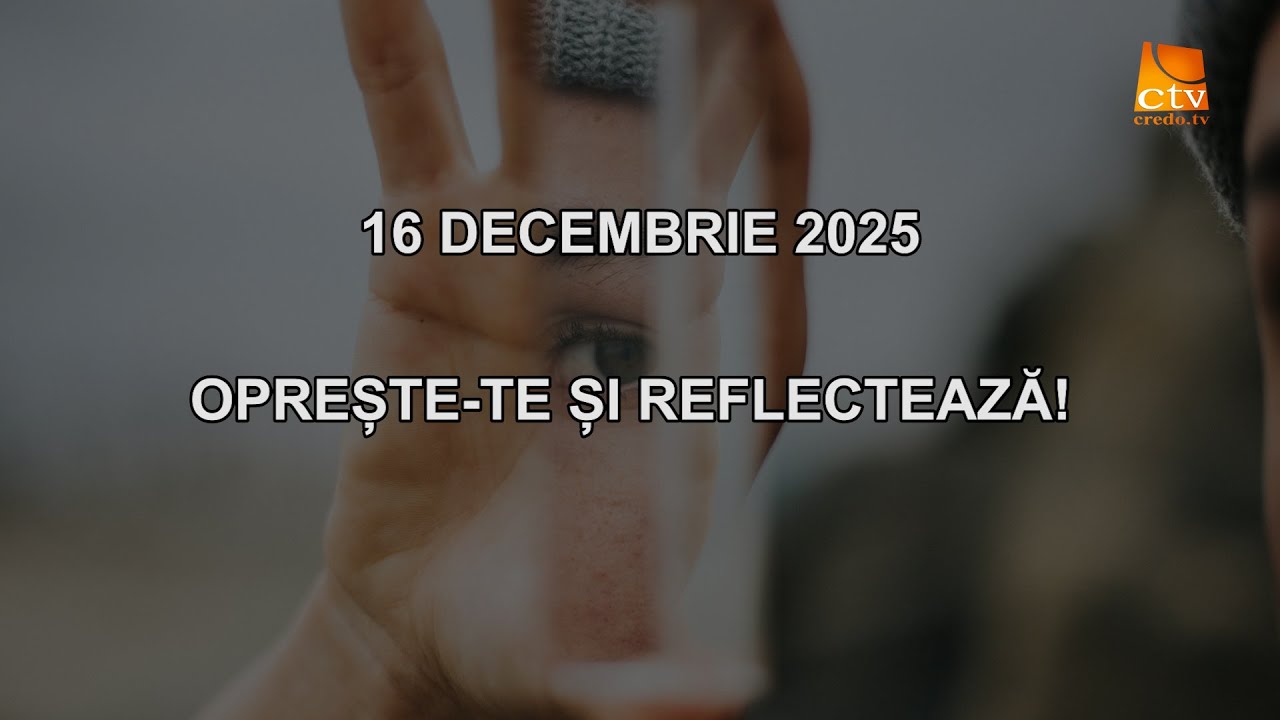 Cuvantul Lui Dumnezeu pentru Astazi - 16.12.2025