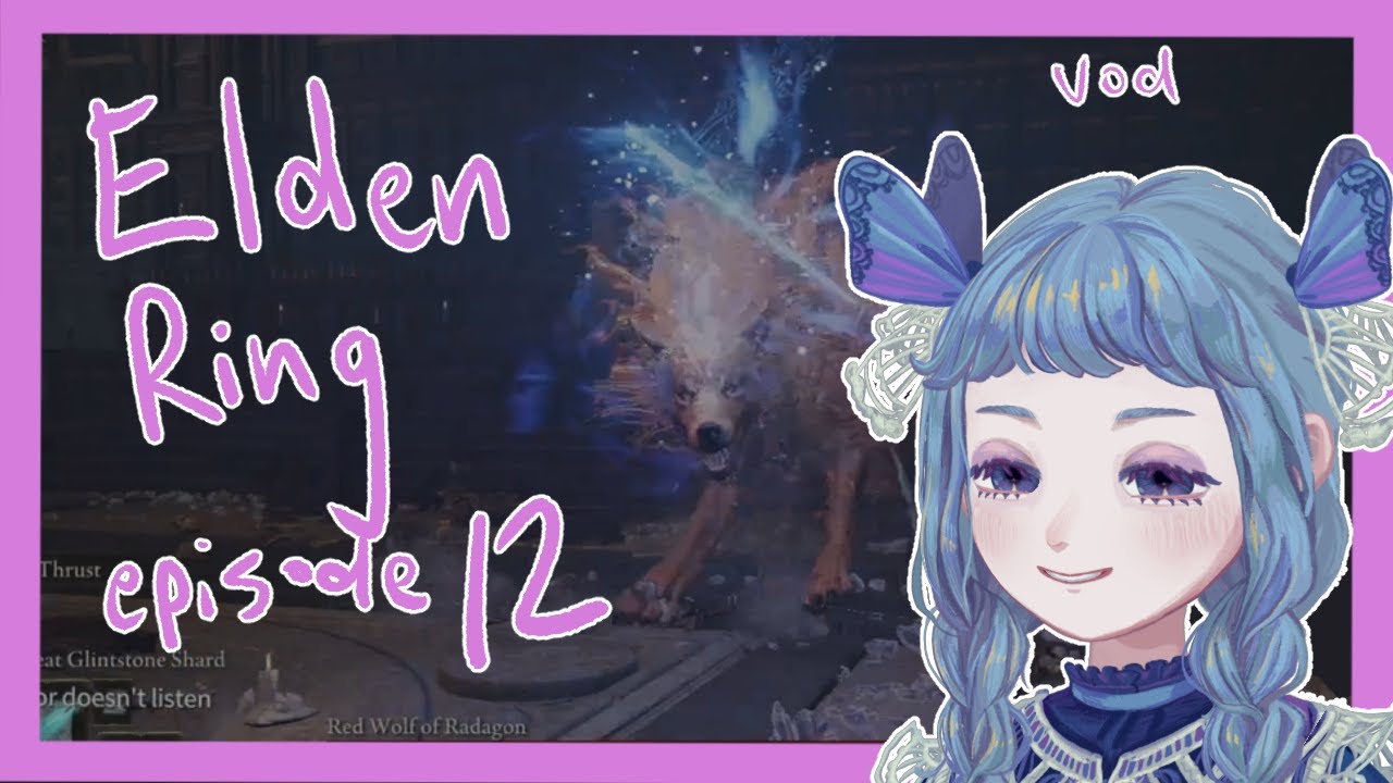 [ Elden ring  ] [12]  uuuh how do i play this again lol
