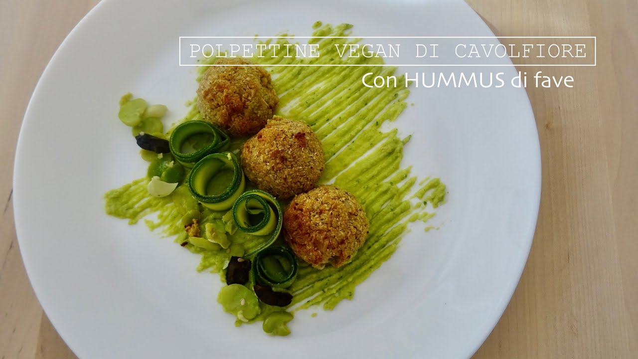 POLPETTE DI CAVOLFIORE CON HUMMUS DI FAVE