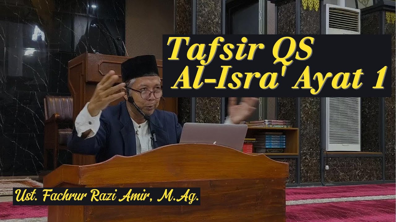 MEMAHAMI QUR'AN SURAT AL-ISRA' AYAT KE-1 DARI PERSPEKTIF SAINS MODERN