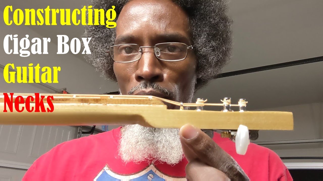 Constructing Cigar Box Guitar Necks