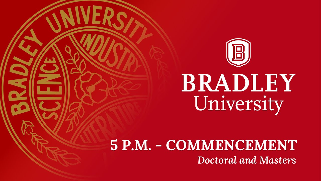Bradley University Spring 2024 Commencement - 5 P.M.