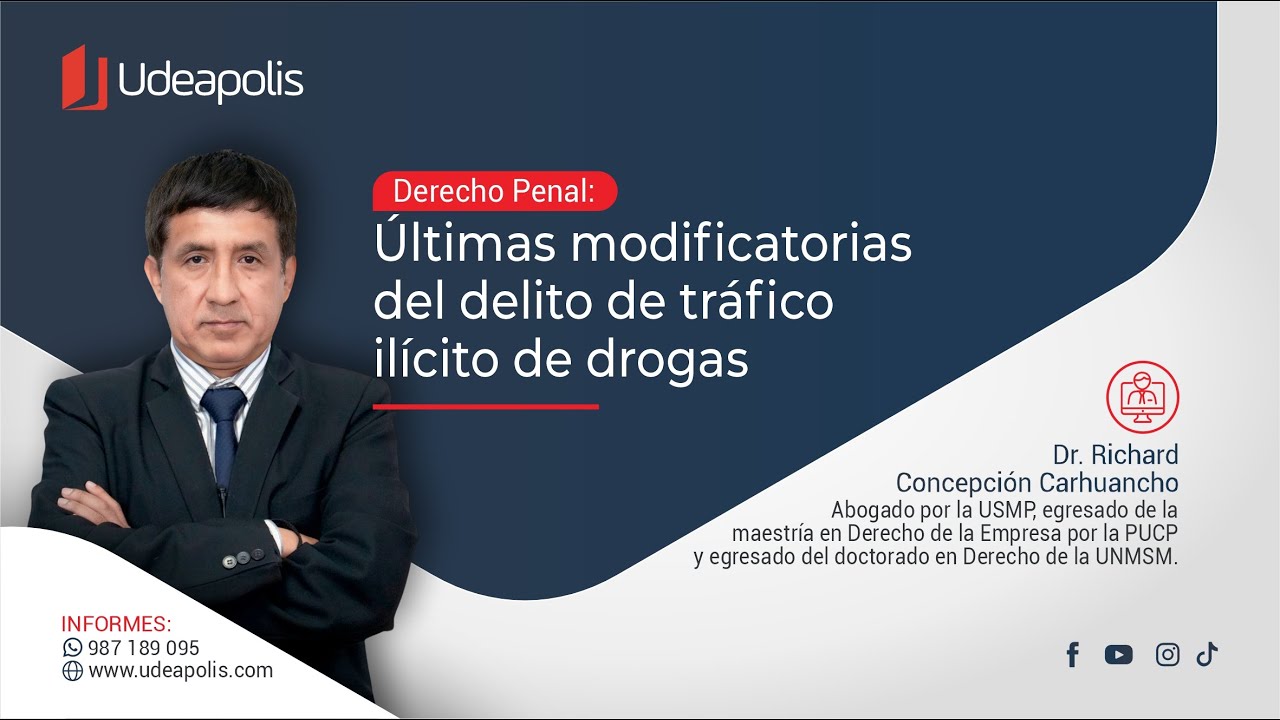 Últimas Modificatorias del Delito de Tráfico Ilícito de Drogas | Richard A. Concepción Carhuancho