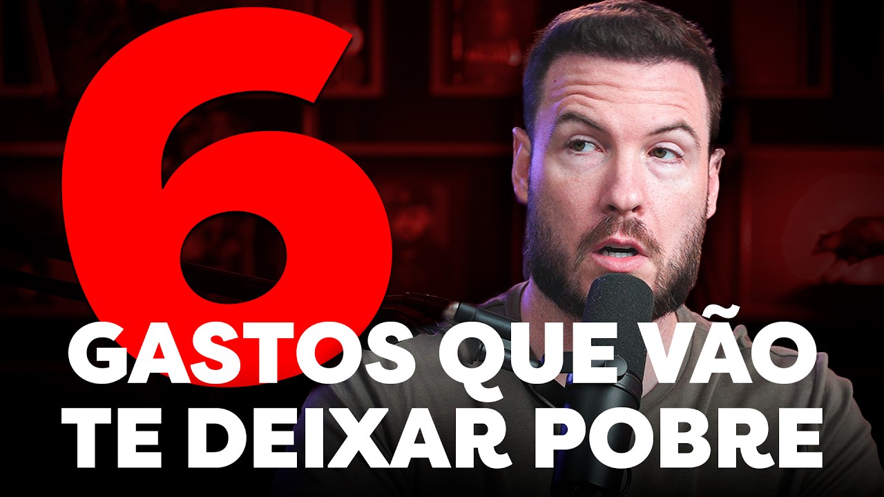 6 GASTOS QUE PODEM TE DEIXAR POBRE
