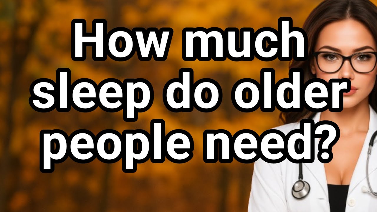 How Many Hours Of Sleep Are Enough For Senior After 70 To Live Longer | Senior Health Tips