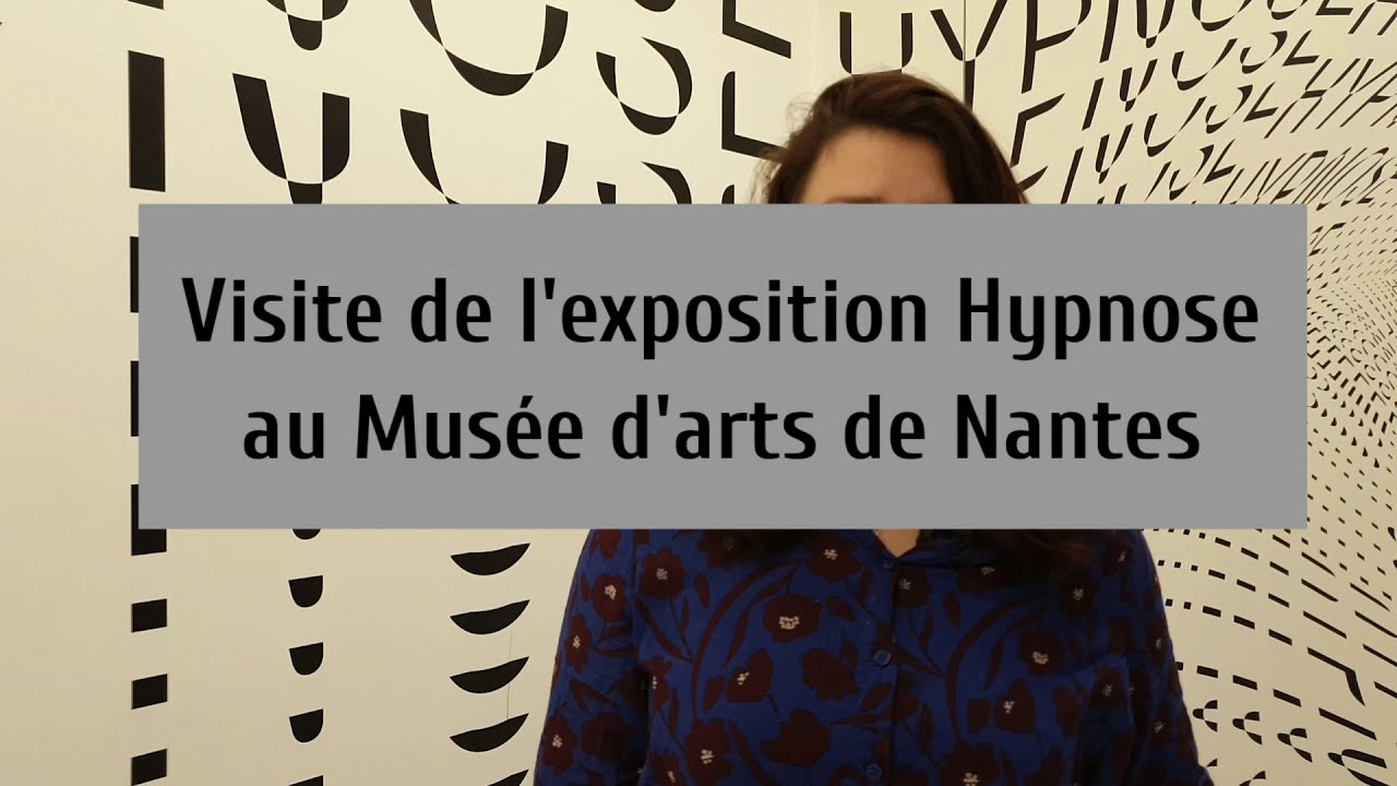 #focus Nuit des musées virtuelle : visite de l'exposition Hypnose - Musée d'arts de Nantes