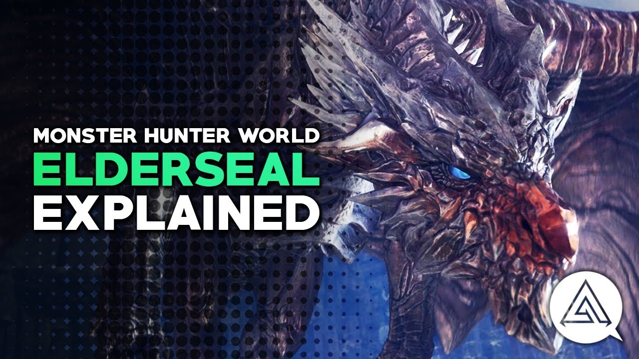 Monster Hunter World | Elderseal Explained