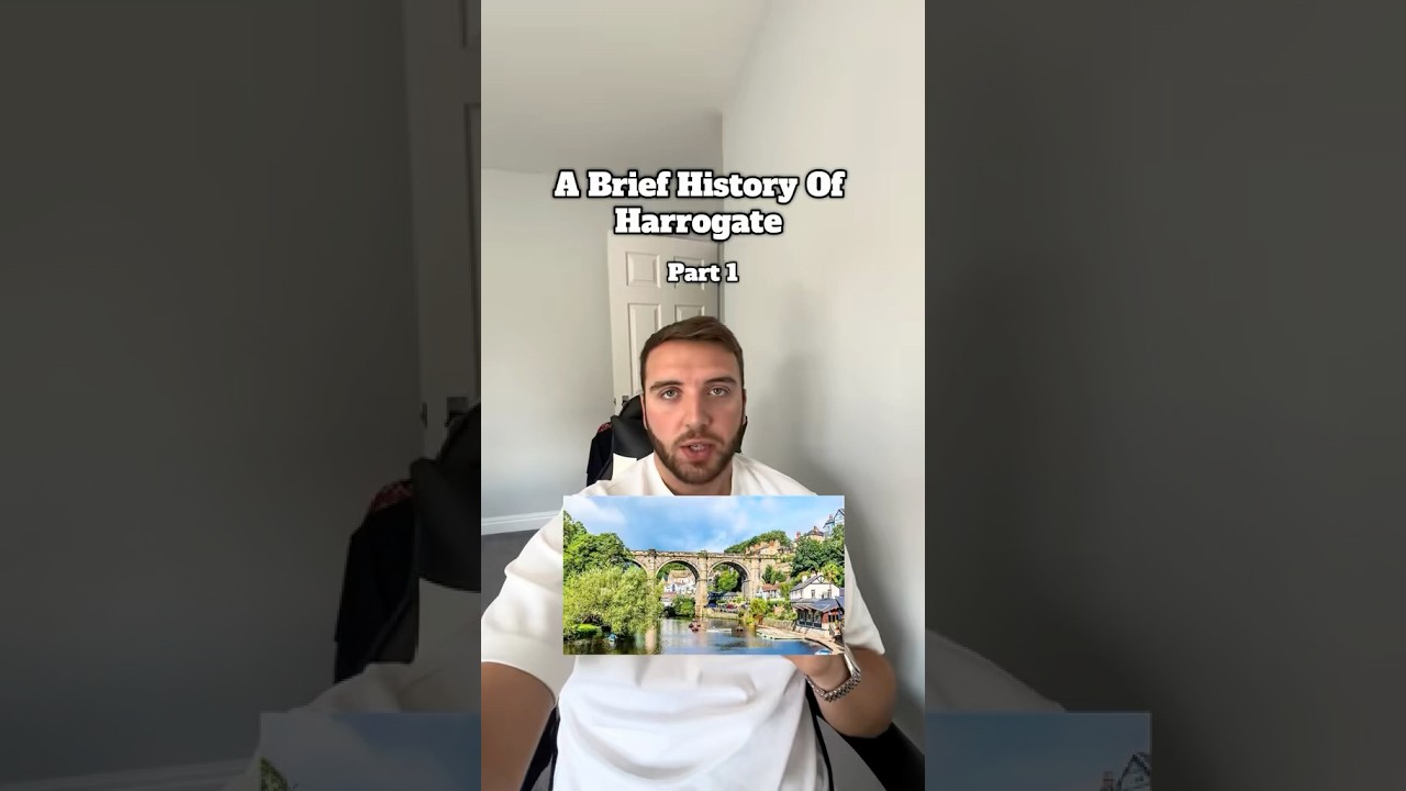 History of Harrogate    #history #harrogate #harrogatehistory #joshsnaith #england #ukhistory