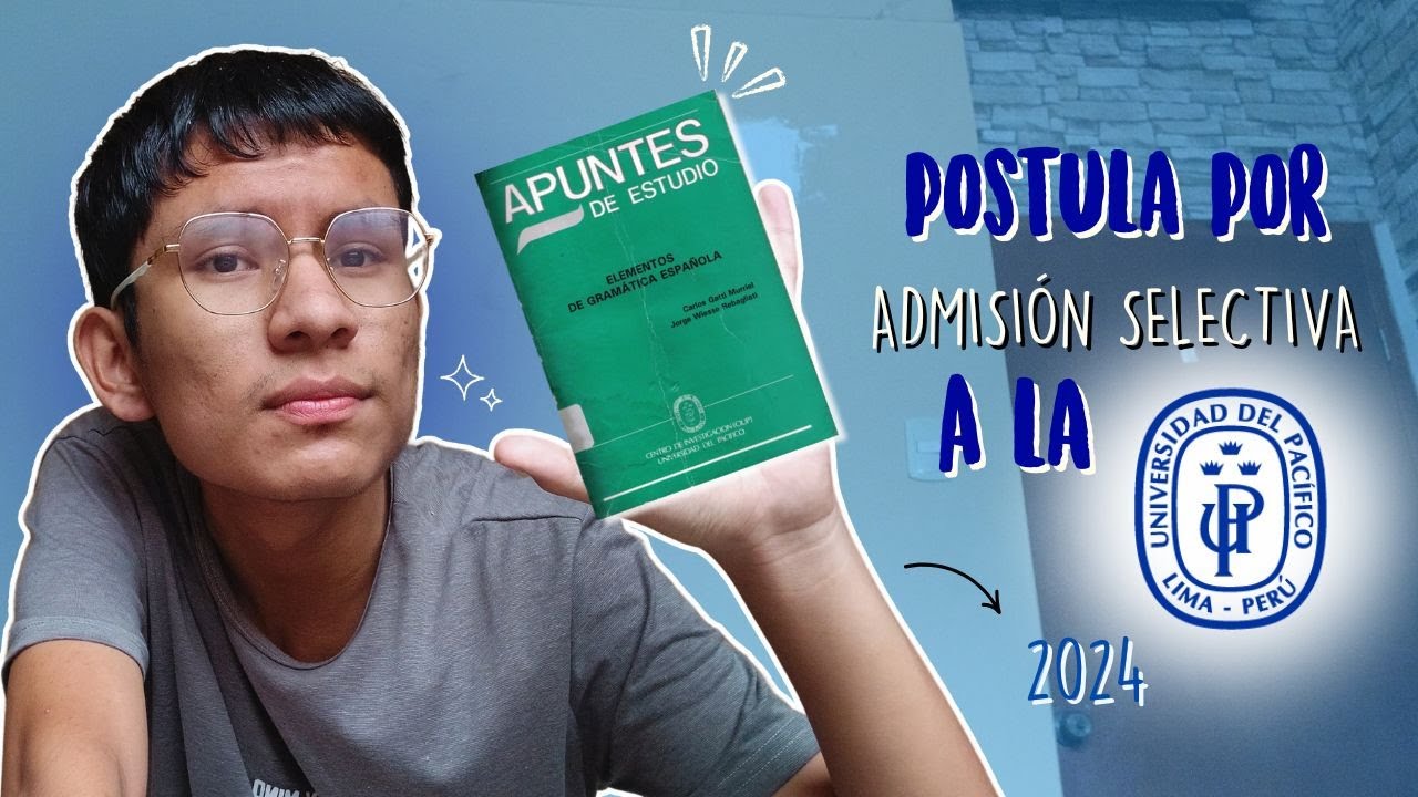TODO SOBRE LA POSTULACIÓN A LA UNIVERSIDAD DEL PACÍFICO/ ADMISIÓN SELECTIVA - JEFFERSON SANTOS 📝 ⏰