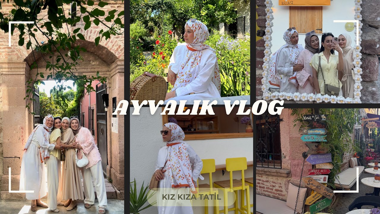 KIZ KIZA AYVALIK TATİLİ| Sokaklar| Lezzetler| 1. Gün