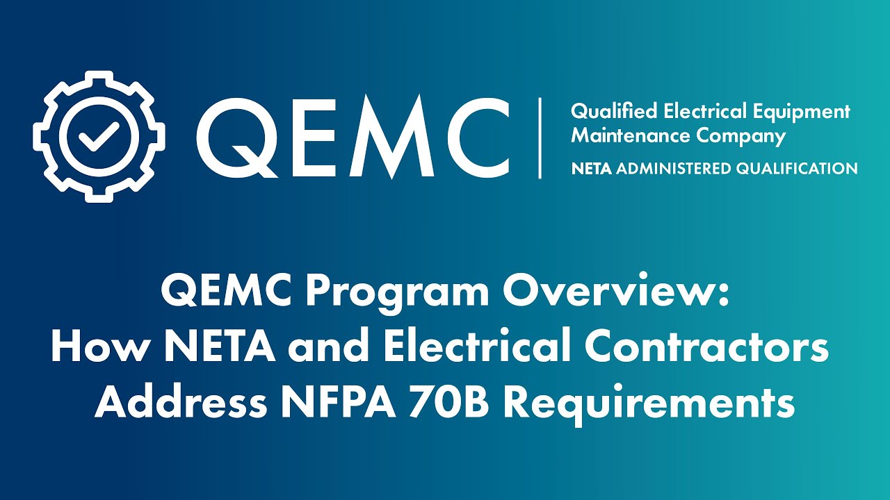 NETA Qualified Electrical Equipment Maintenance Company Program - Get ahead of NFPA 70B requirements